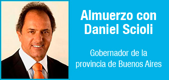 Almuerzo con Daniel Scioli, Gobernador de la provincia de Buenos Aires